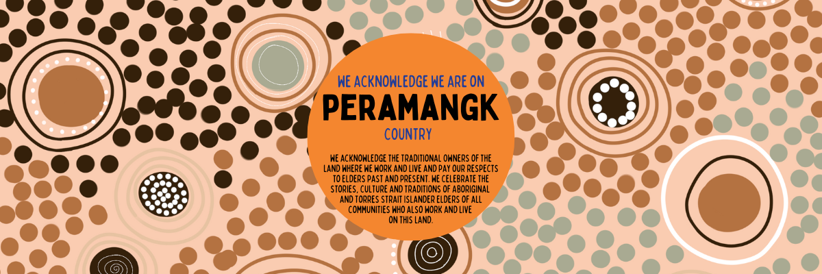 Aboriginal and Torres Straight Islanders and First Nations People traditional land owners acknowledgement. Peramangk country.