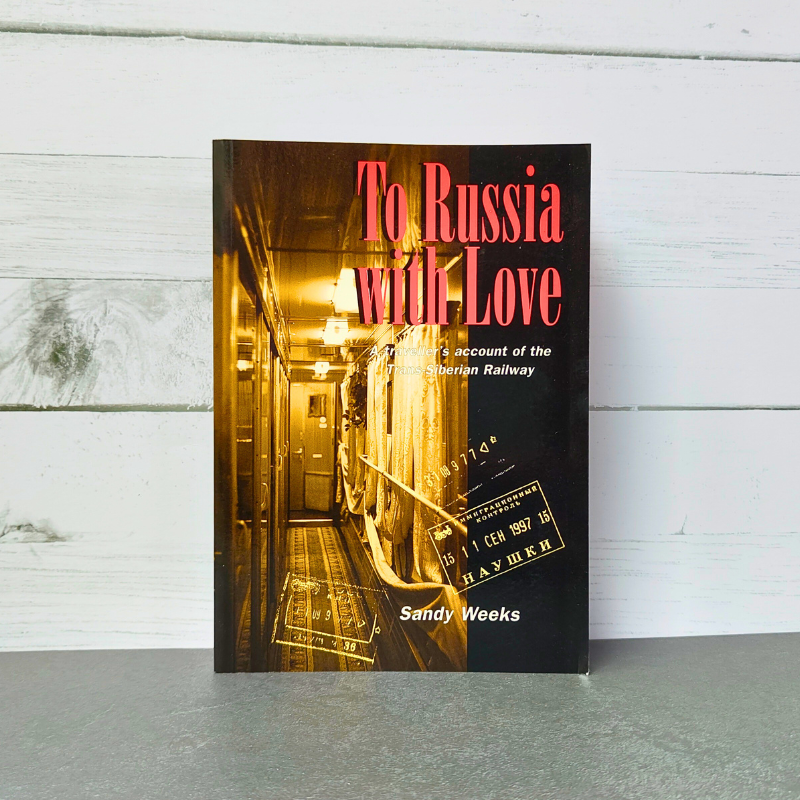 To Russia With Love by Sandy Weeks