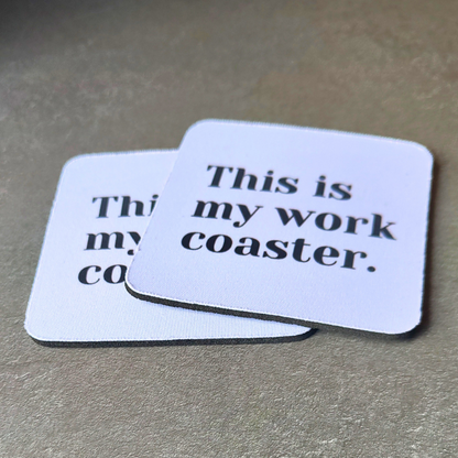 Square Coaster - My Work Coaster