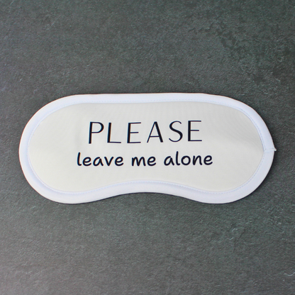 Please leave me alone sleeping eye mask, perfect for travel!