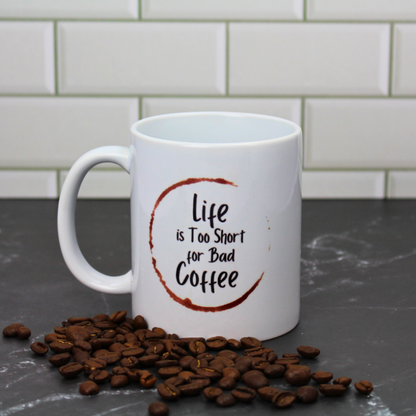 Life is too short for bad coffee | Coffee Stain | Gifts for coffee lovers