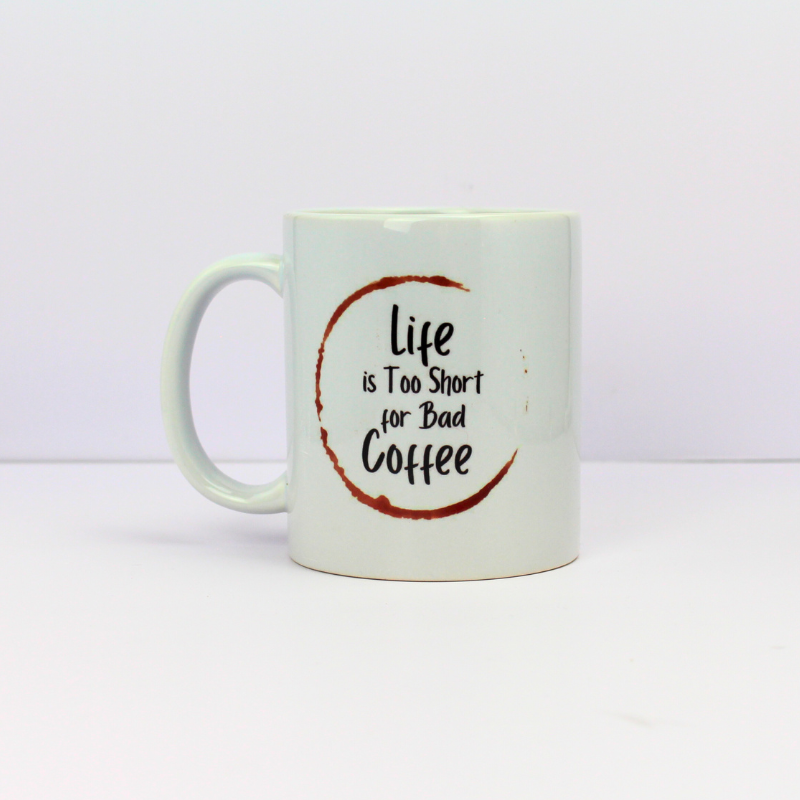 Life is too short for bad coffee | Coffee Cup | Mug | Gift Idea | Coffee Gift Ideas | Gifts For Coffee Lovers