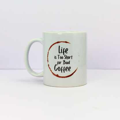 Life is too short for bad coffee | Coffee Cup | Mug | Gift Idea | Coffee Gift Ideas | Gifts For Coffee Lovers