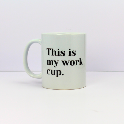 Mug - This Is My Work Cup
