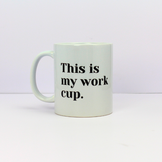 Mug - This Is My Work Cup