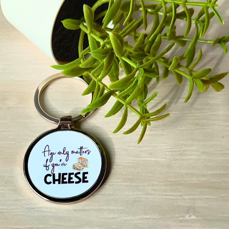 Age Only Matters If You're Cheese Keyring | Novelty Old Age Keyring.