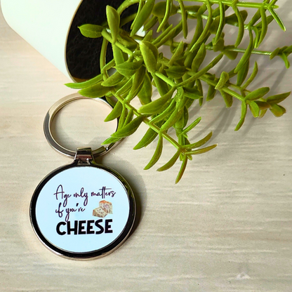 Age Only Matters If You're Cheese Keyring | Novelty Old Age Keyring.