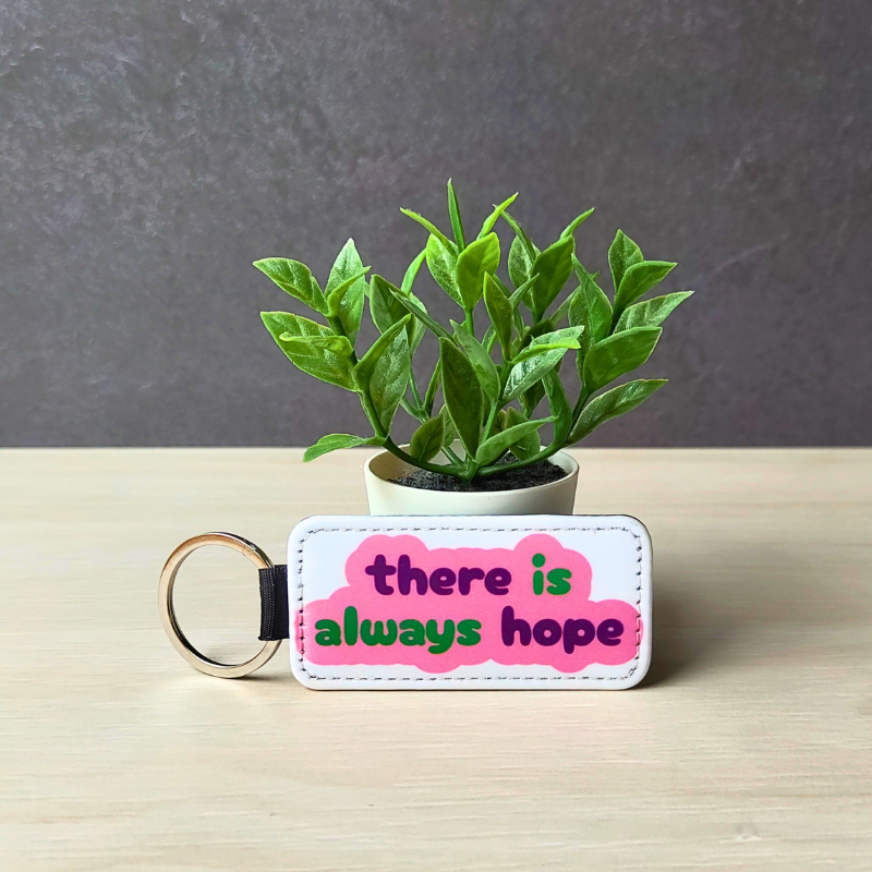 There Is Always Hope Keyring