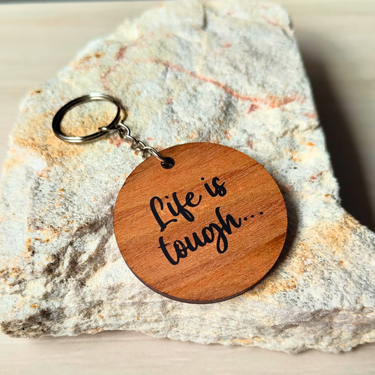 Life Is Tough, But I'm Tougher Keyring